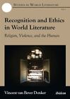 Vincent Van Bev Recognition And Ethics In World Literature ? Religio (Paperback)