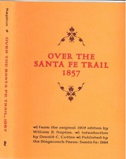 OVER THE SANTA FE TRAIL 1857 By William Napton - Limited Ed. 650 Copies 