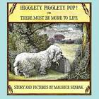 Higglety Pigglety Pop! Or, There Must Be More To Life - Paperback - Good