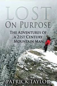 Lost on Purpose: The Adventures of a 21st Century Mountain Man (Real-Life Ad... - Picture 1 of 1