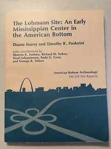 The Lohmann Site The American Bottom Cahokia Native American Archaeology - Picture 1 of 17