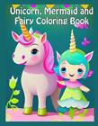 Unicorn, Mermaid and Fairy Coloring Book by Luna Brooks Paperback Book