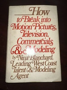 How To Break Into Motion Pictures TV Commercials and Modeling by Nina Blanchard - Bild 1 von 11
