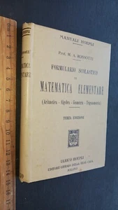 Rossotti Formulario scolastico di matematica elementare III edizione 1917 Hoepli - Foto 1 di 1