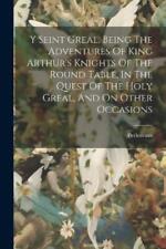 Y Seint Greal, Being The Adventures Of King Arthur's Kni (Paperback) (UK IMPORT)