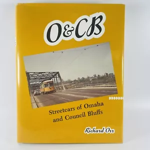 O & CB Streetcars of Omaha & Council Bluffs Richard Orr HCDJ 1996 Maps SIGNED - Picture 1 of 15