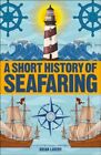 Brian Lavery - A Short History of Seafaring - New Paperback - J245z