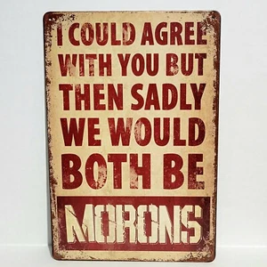 Letreros divertidos rústicos vintage de metal de lata Morons garaje cueva hombre - Imagen 1 de 1