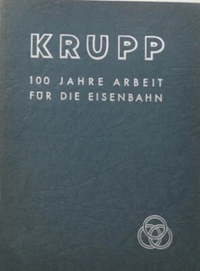 KRUPP EINHUNDERT JAHRE ARBEIT FÜR DIE EISENBAHN 1951 ORIGINAL (KB1340) - Bild 1 von 1