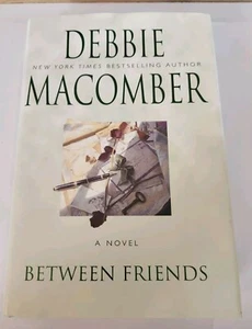 Between Friends by Debbie Macomber (2002, Hardcover) - Picture 1 of 2