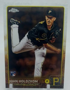 2015 Topps Chrome Baseball John Holdzkom Rookie Card #128 Pittsburgh Pirates