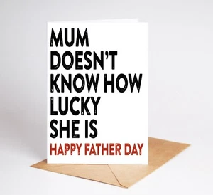 Tarjeta divertida del día del padre tarjeta grosera mamá no sabe cuán afortunada BC116 - Imagen 1 de 3