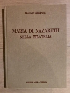 MARIA DI NAZARETH NELLA FILATELIA DALLA PAOLA BONIFACIO L.I.E.F. 1988 - Foto 1 di 4