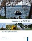 Rund um die Schlei: Von Schleswig bis Schleim&#252;nde v... | Buch | Zustand sehr gut
