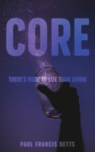CORE - There's More To Life Than Living, Spirituelle Philosophie & Leitfaden, Hardcover - Bild 1 von 3