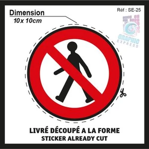 INTERDIT AUX PIETONS - 10x10cm - STICKERS AUTOCOLLANT ADHESIF - SE-25 - Picture 1 of 1