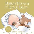 Baggy Brown and the Royal Baby, Inkpen, Mick