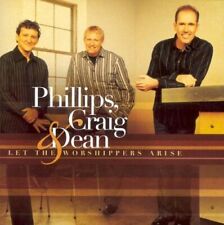 Phillips, Craig & Dean LET THE WORPERS ARISE - PH (CD)