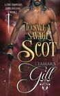 To Save a Savage Scot Tamara Gill New Book 9780648905042