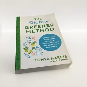 NEW The Slightly Greener Method: Detoxifying Your Home Paperback Book T. Harris - Picture 1 of 2