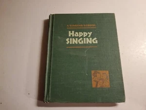 Happy Singing, A Singing School 1947 Hardcover,California State Depart.Education - Picture 1 of 8