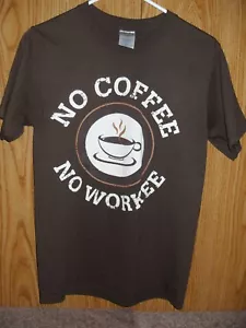 T-shirt marrone NO COFFEE NO WORKEE per amanti della caffeina! (taglia piccola) - Foto 1 di 2