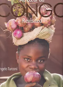 AU COEUR DU CONGO: REVISITED Culture and Traditions (2019 HC){N1} - Foto 1 di 7