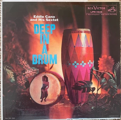 LOUNGE LP "DEEP IN A DRUM" EDDIE CANO & HIS SEXTET ( RCA VICTOR 1958 ) LPM-1645 - Image 1 of 2