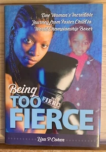 Being Too Fierce - Lisa P Cohen - Signed Copy - 2015 - Hardcover - FREE SHIPPING - Picture 1 of 7