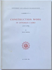 CONSTRUCTION WORK IN OTTOMAN CAIRO (1517-1798) by Nella Hanna - Picture 1 of 4