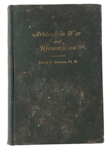 Arkansas in War and Reconstruction 1861-1874 Hardcover 1926 Book Confederacy - Picture 1 of 14