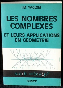 I.M. Yaglom Les nombres complexes et leurs applications en géométrie Dunod 1966 - Foto 1 di 1
