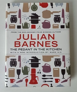 The Pedant in the Kitchen by Julian Barnes HCDJ cookbooks cooking Mark Hix intro - Picture 1 of 15
