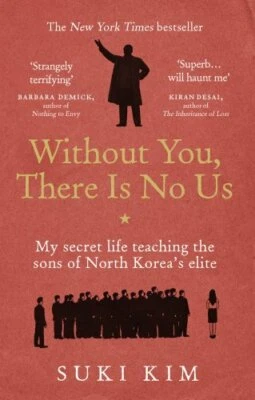 Without You, There Is No Us: My secret life teaching the sons of... by Kim, Suki - Image 1 of 2