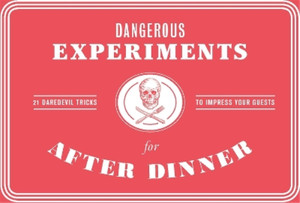Kendra Wilson Dangerous Experiments for After Dinner (Cards)