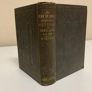 The Year Of Grace: A History Of The Revival In Ireland A. D. 1859 William Gibson - Picture 1 of 15