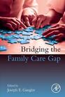 Bridging the Family Care Gap by Joseph E. Gaugler (English) Paperback Book
