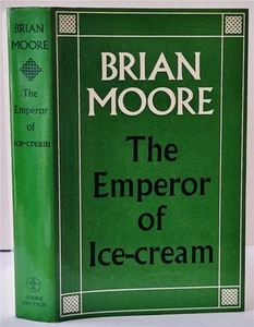 THE EMPEROR OF ICE-CREAM by Brian Moore, 1st edn 1966, FINE - Irish writers - Foto 1 di 1
