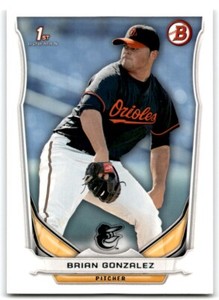2014 BOWMAN DRAFT PICKS & PROSPECTS BRIAN GONZALEZ BALTIMORE ORIOLES #DP85
