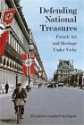 Verteidigung nationaler Schätze: Französische Kunst und Erbe unter Vichy (Hardcover oder C