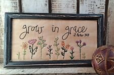 Primitive country stitchery **Grow in Grace** 2 Peter 3:18 scripture, flowers