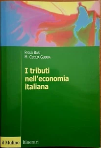 P. Bosi e M.C. Guerra, I tributi nell'economia italiana, Ed. il Mulino, 2003 - Imagen 1 de 1