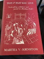 That the Past May Live 1984 Martha V Johnston Stanley New Brunswick