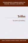 Trifles By Kirszner, Laurie G.; Mandell, Stephen R.