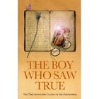 The Boy Who Saw True: The Time-honoured Classic of the  - Paperback NEW Anon 200