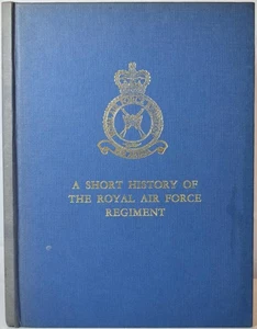 A SHORT HISTORY OF THE ROYAL AIR FORCE REGIMENT. RAF Airfield Defence 1942-70 - Picture 1 of 4