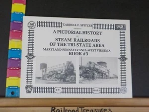 Pictorial History of Steam Railroads of the Tri-State Area Book 3 MD PA WV - Picture 1 of 6