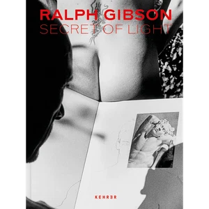 Ralph Gibson: Secret of Light: Secrets of Light Dirk Luckow - Bild 1 von 5