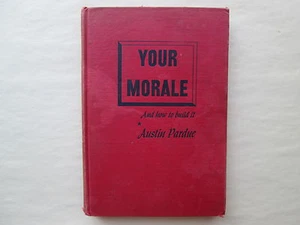 YOUR MORALE and How to Build It BY AUSTIN PARDUE 1942 HC Signed 1st EDITION - Imagen 1 de 11