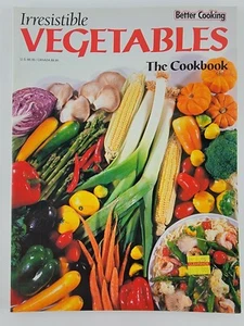 Better Cooking (1990) Irresistible Vegetables The Cookbook Series - Picture 1 of 7